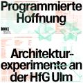 Picture of the event Eröffnung der Ausstellung "Programmierte Hoffnung. Architekturexperimente an der HfG Ulm"