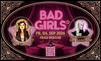 Veranstaltungsplakat f&uuml;r den 'Bad Girls* Club' am Freitag, 04. September 2026, von 18:00 bis 22:00 Uhr im Club Frau Berger Ulm. Das Bild zeigt einen rosa Neon-Schriftzug &uuml;ber einer Samt-Sitzgruppe sowie zwei Portr&auml;ts der K&uuml;nstlerinnen: DJane Lulu Riot und Drag Queen Lea Rainbow. Der Text bewirbt einen exklusiven Safer Space f&uuml;r Frauen und weiblich gelesene Personen mit Empowerment, Female Visibility und einer Transformation Station. Der gesamte Erl&ouml;s geht als Spende an die Feminist Law Clinic.