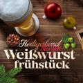 Unsere Barf&uuml;&szlig;er Wei&szlig;e mit dem Text "Heiligmorgen Wei&szlig;wurstfr&uuml;hst&uuml;ck"