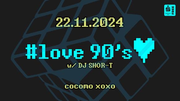 Eine Veranstaltungsgrafik für die #love90's am 22.11.2024 im Cocomo Ulm