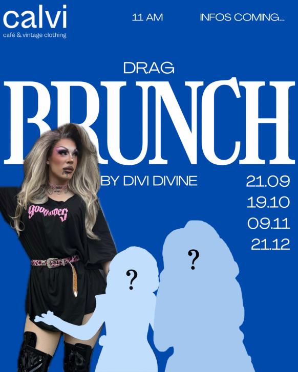 Groß: Drag Brunch by Divi Divine (Bild von ihr zu sehen) <br/>Calvi Café Logo, Termine: 21.09, 19.10, 09.11, 21.12, zwei Silhouette symbolisierend für die Gast Drag Queens