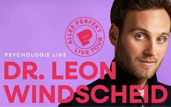 Dr. Leon Windscheid - Alles perfekt Live Tour