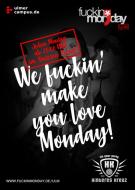 Bild der Veranstaltung FUCKIN' MONDAY: No Fuckin' - No Monday!