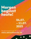Morgen beginnt heute - Ankündigung Ulmweltwoche