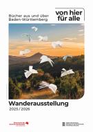 'Plakat zur Wanderausstellung "Von hier für alle. Bücher aus und über Baden-Württemberg". Darauf zu sehen ist eine Landschaft über der Bücher fliegen wie Vögel'