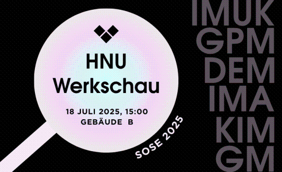 HNU Werkschau am 18. Juli 2025 um 15:00 Uhr in Gebäude B, SOSE 2025