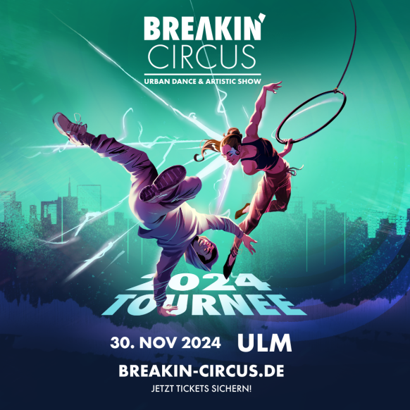 Tourplakat Breakin' Circus; 30. November 2024; Ulm; Abbildung von Tänzer und Artistin