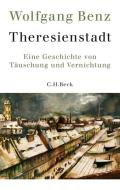 Buchcover von Wolfgang Benz, Theresienstadt (C. H. Beck Verlag), Buchtitel, Autor und Verlag auf weißem Grund, untere Hälfte: Porträt, zeitgenössische Ansicht von Theresienstadt